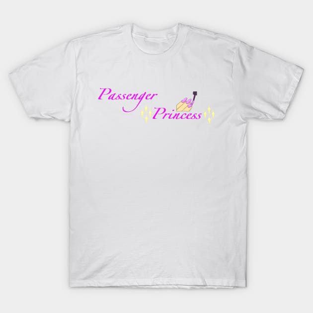 Passenger Princess T-Shirt by SunnyAngst